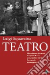 Teatro: L'esposizione universale-Tre quarti di luna-La sua parte di storia-Romagnola-Il pantografo libro di Squarzina Luigi