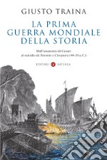 La prima guerra mondiale della storia. Dall'assassinio di Cesare al suicidio di Antonio e Cleopatra (44-30 a.C.) libro