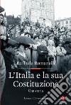 L'Italia e la sua Costituzione. Una storia libro di Romanelli Raffaele