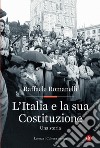 L'Italia e la sua Costituzione. Una storia libro