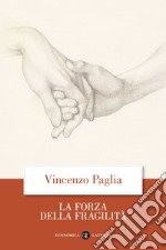 La forza della fragilità libro