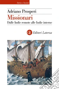 Missionari. Dalle Indie remote alle Indie interne