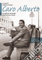 Caro Alberto. Le lettere ritrovate nell'Archivio Sordi libro