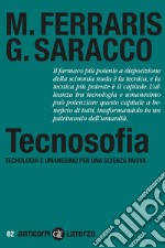 Tecnosofia. Tecnologia e umanesimo per una scienza nuova libro