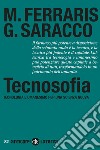 Tecnosofia. Tecnologia e umanesimo per una scienza nuova libro