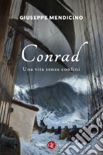 Conrad. Una vita senza confini. Vita di Joseph libro