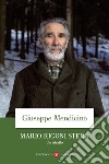 Mario Rigoni Stern. Un ritratto libro di Mendicino Giuseppe