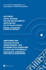 Accordo Italia-Austria sul riconoscimento automatico dei titoli di studio. Storia, attuazione e impatto sociale-Abkommen zur automatischen Anerkennung von Studientiteln zwischen Italien und Österreich. Geschichte, Umsetzung und soziale Auswirkung