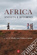 Africa, andata e ritorno libro