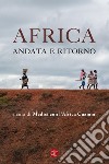 Africa, andata e ritorno libro