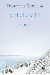 Mal di Sicilia libro di Terracina Francesco