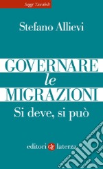 Governare le migrazioni. Si deve, si può libro