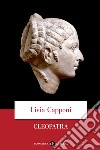 Cleopatra libro di Capponi Livia