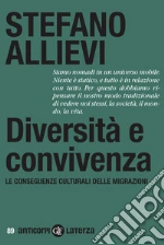 Diversità e convivenza. Le conseguenze culturali delle migrazioni libro