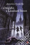 Omicidio a Lombard street libro di Feniello Amedeo