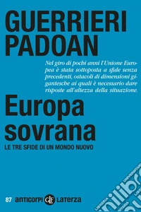 Europa sovrana. Le tre sfide di un mondo nuovo