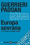 Europa sovrana. Le tre sfide di un mondo nuovo libro