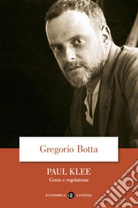 Paul Klee. Genio e regolatezza