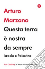 Questa terra è nostra da sempre. Israele e Palestina libro