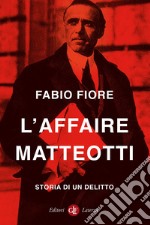 L'affaire Matteotti. Storia di un delitto libro