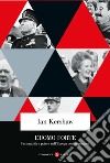 L'uomo forte. Personalità e potere nell'Europa contemporanea libro