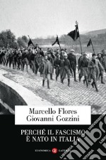 Perché il fascismo è nato in Italia libro