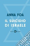 Il suicidio di Israele libro