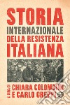 Storia internazionale della Resistenza italiana libro