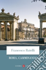 Roma, camminando libro