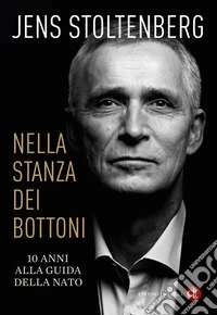 Nella stanza dei bottoni. 10 anni alla guida della NATO libro