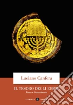 Il tesoro degli ebrei. Roma e Gerusalemme libro