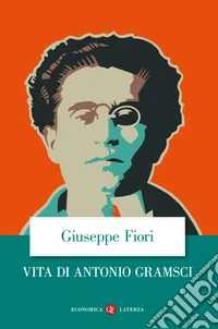 Vita di Antonio Gramsci libro