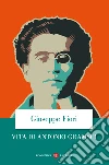 Vita di Antonio Gramsci libro