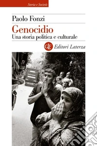 Genocidio. Una storia politica e culturale libro