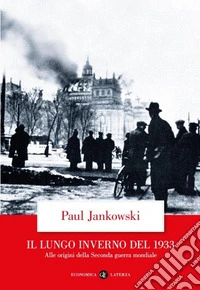 Il lungo inverno del 1933. Alle origini della seconda guerra mondiale libro