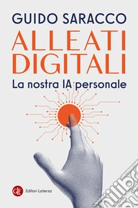 Alleati digitali. La nostra IA personale libro