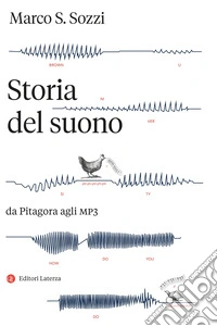 Storia del suono. Da Pitagora agli MP3 libro