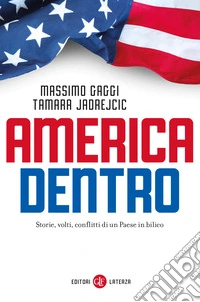 America dentro. Storie, volti, conflitti di un Paese in bilico libro