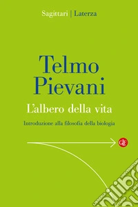 L'albero della vita. Introduzione alla filosofia della biologia libro