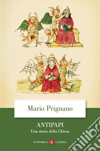 Antipapi. Una storia della Chiesa libro