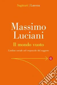 Il mondo vuoto. L'ordine sociale nel crepuscolo del soggetto