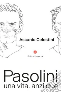 Pasolini. Una vita, anzi due