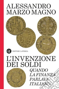 L'invenzione dei soldi. Quando la finanza parlava italiano