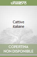 Cattive italiane libro