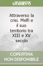 Attraverso la crisi. Melfi e il suo territorio tra XIII e XV secolo
