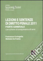 Lezioni e sentenze di diritto penale. Parte generale con schemi di svolgimento di temi libro