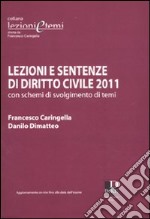 Lezioni e sentenze di diritto civile 2011 con schemi di svolgimento di temi libro