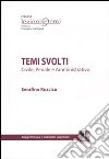 Temi svolti. Civile, penale e amministrativo libro