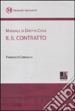 Manuale di diritto civile. Vol. 2: Il contratto libro