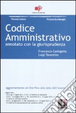 Codice amministrativo annotato con la giurisprudenza libro